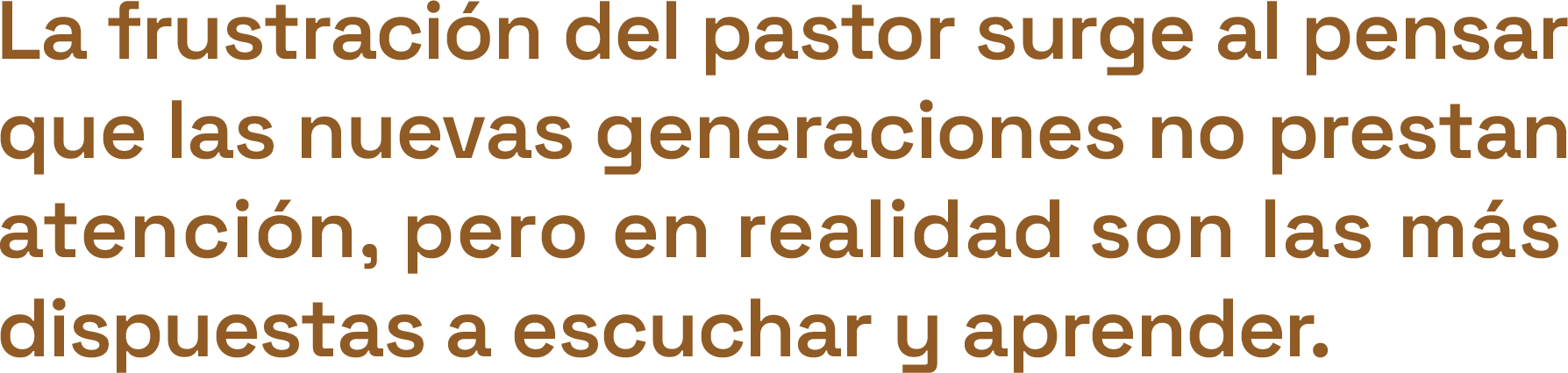 La frustración del pastor surge al pensar que las nuevas gener La frustración del pastor surge al pensar que las nuevas gener
